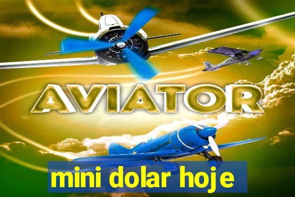 mini dolar hoje